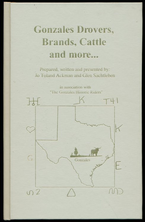 GONZALES DROVERS, BRANDS, CATTLE AND MORE.