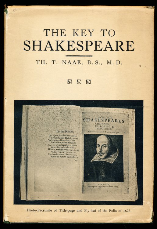 THE KEY TO SHAKESPEARE By The Anatomy of the Figure on the Title-Page of the Folio of 1623 of Shakespeare Plays, Being An Exposition of the Famous First Folio With Notes to the Tempest, Love's Labor's Lost and Sonnets.