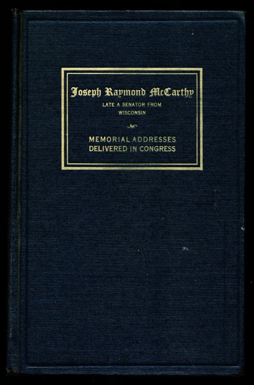 MEMORIAL SERVICES, Held in the Senate and House of Representatives of the United States, Together With Remarks Presented in Eulogy of Joseph Raymond McCarthy, Late a Senator From Wisconsin.