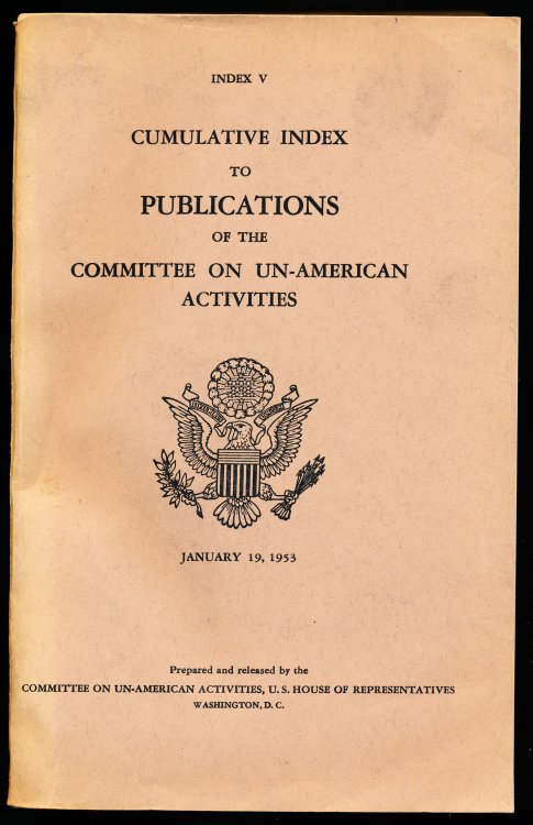 INDEX V. CUMULATIVE INDEX TO PUBLICATIONS OF THE COMMITTEE ON UN-AMERICAN ACTIVITIES