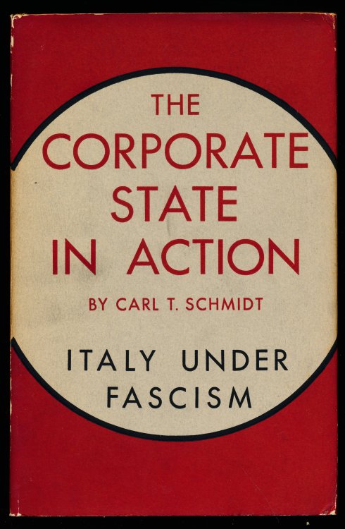 THE CORPORATE STATE IN ACTION. Italy Under Fascism.