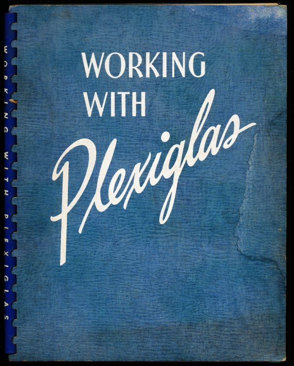 WORKING IN PLEXIGLAS. A Manual for the School Shop, Home Craftsman, Occupational Therapist.