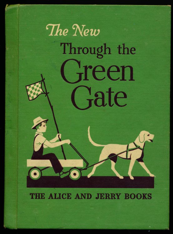 The New THROUGH THE GREEN GATE. The Alice and Jerry Basic Readers