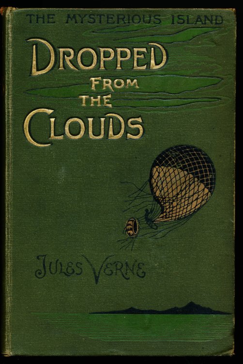 DROPPED FROM THE CLOUDS (The Mysterious Island, Part I)