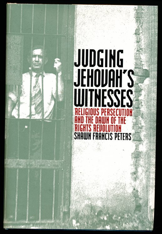 JUDGING JEHOVAH'S WITNESSES. Religious Persecution and the Dawn of the Rights Revolution
