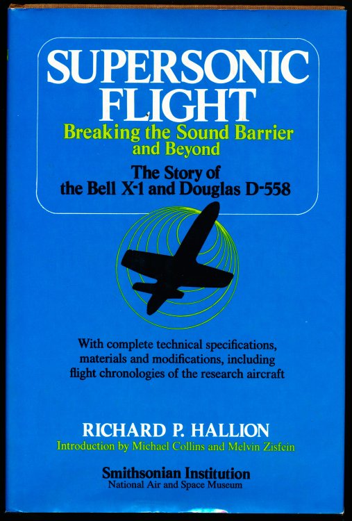 SUPERSONIC FLIGHT. Breaking the Sound Barrier and Beyond. The Story of the Bell X-1 and Douglas D-558.