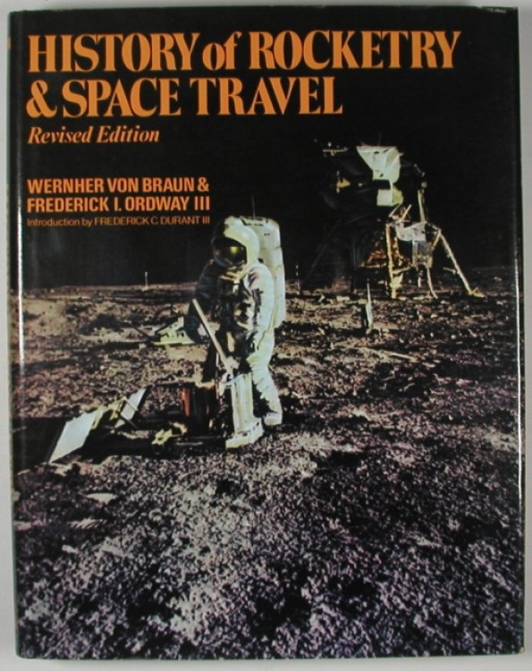 HISTORY OF ROCKETRY & SPACE TRAVEL. Revised Edition