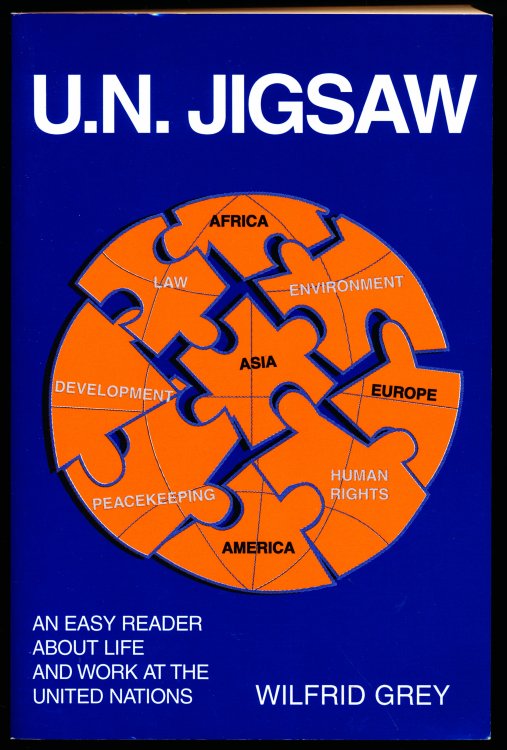 U.N. JIGSAW. An Easy Reader About Life and Work at the United Nations
