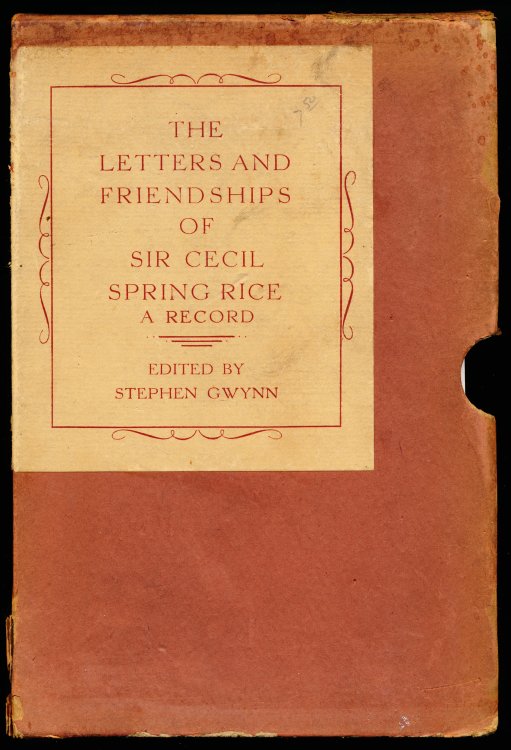 THE LETTERS AND FRIENDSHIPS OF SIR CECIL SPRING RICE: A Record. 2 Volumes