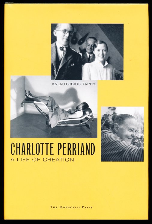 CHARLOTTE PERRIAND. A Life of Creation. An Autobiography