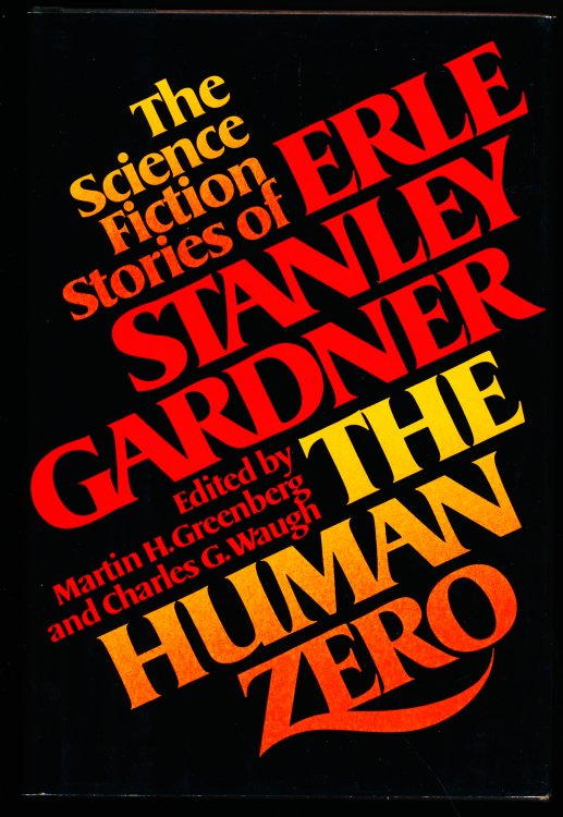 THE HUMAN ZERO. The Science Fiction Stories of Erle Stanley Gardner.