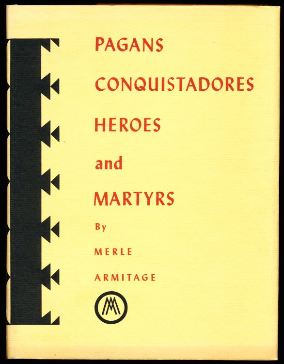 PAGANS, CONQUISTADORES, HEROES, AND MARTYRS