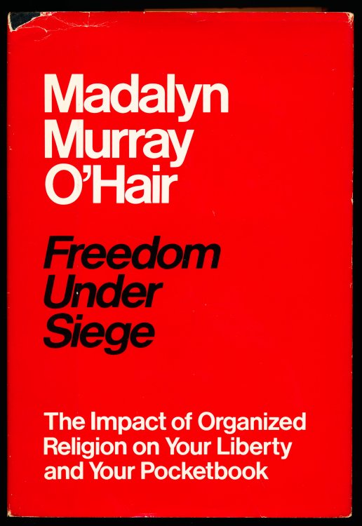 FREEDOM UNDER SIEGE. The Impact of Organized Religion on Your Liberty and Your Pocketbook.