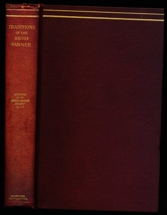 TRADITIONS OF THE SKIDI PAWNEE. Memoirs of The American Folk-Lore Society, Vol VIII, 1904
