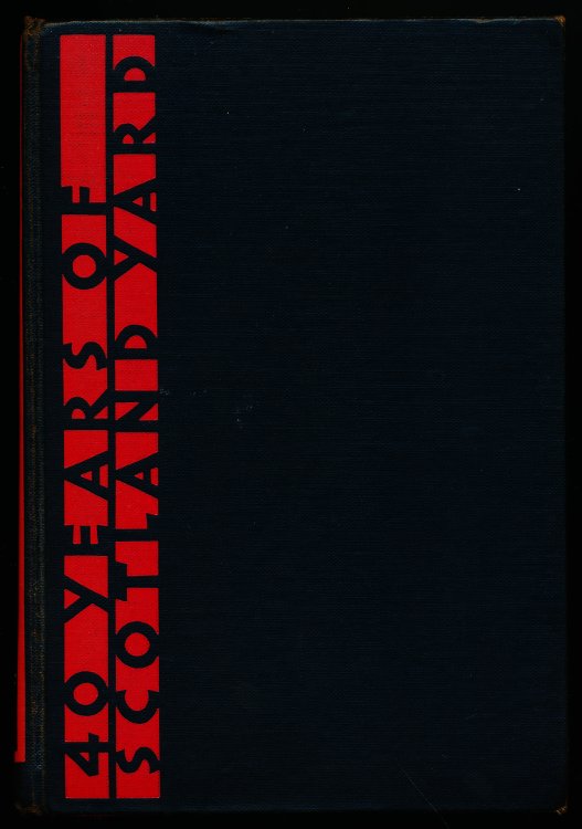 FORTY YEARS OF SCOTLAND YARD (40). The Record of a Lifetime's Service in the Criminal Investigation Department.
