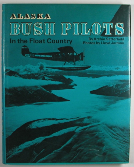 ALASKA BUSH PILOTS IN THE FLOAT COUNTRY