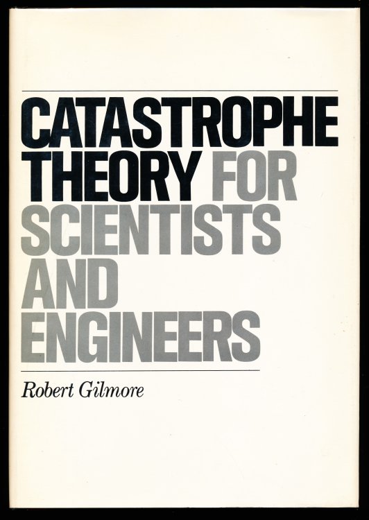 CATASTROPHE THEORY FOR SCIENTISTS AND ENGINEERS