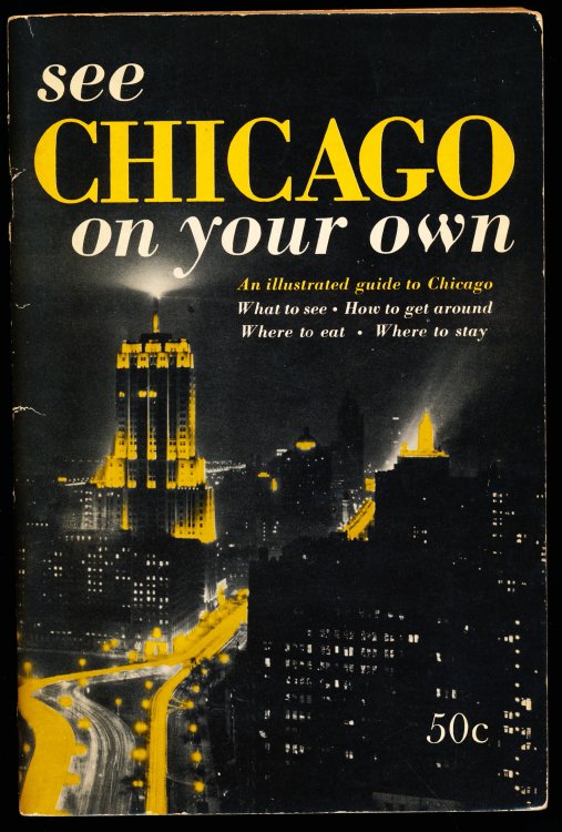 SEE CHICAGO ON YOUR OWN. An Illustrated Guide to Chicago