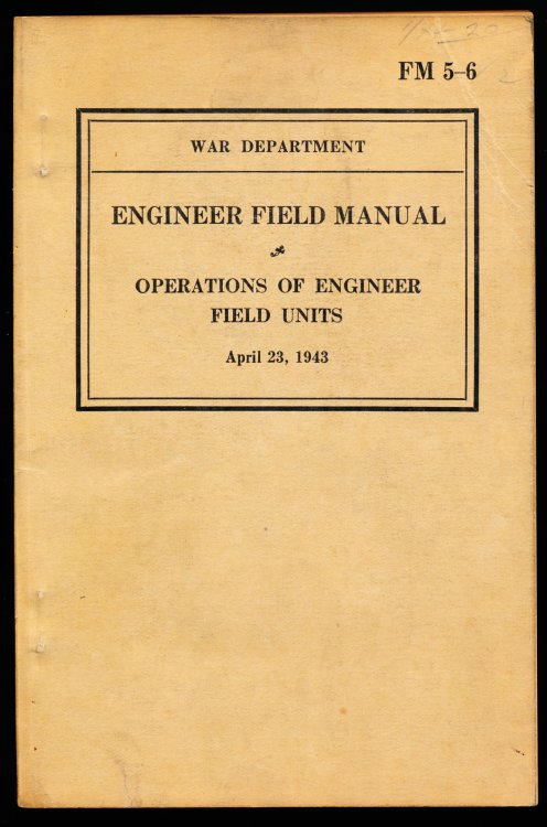 FM 5-6 ENGINEER FIELD MANUAL. Operations of Engineer Field Units, April 23, 1943