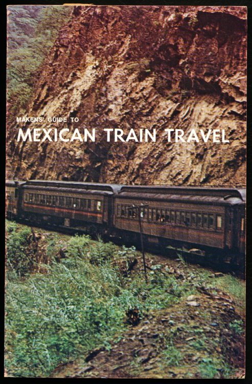 MAKENS' GUIDE TO MEXICAN TRAIN TRAVEL