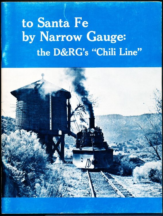 TO SANTA FE BY NARROW GAUGE: THE D & RG'S 