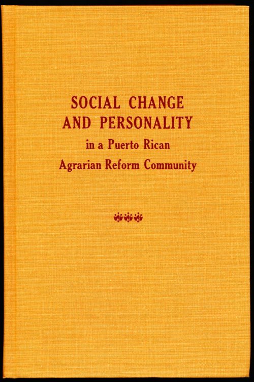 SOCIAL CHANGE AND PERSONALITY in a Puerto Rican Agrarian Reform Community