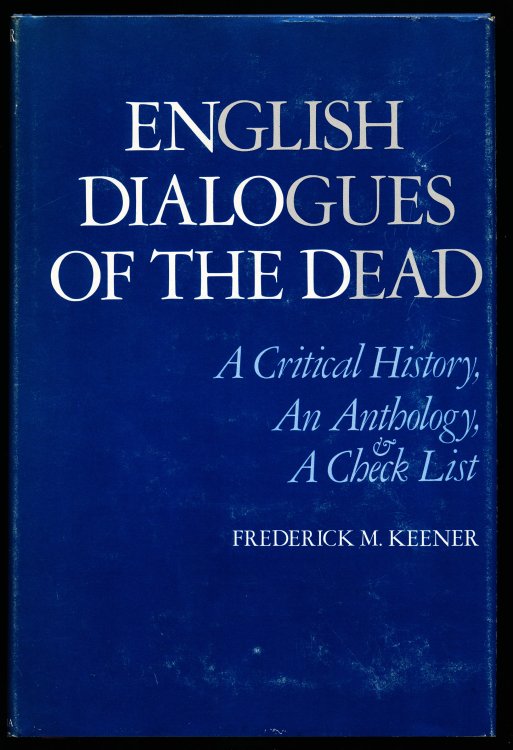 ENGLISH DIALOGUES OF THE DEAD. A Critical History, An Anthology, & A Checklist