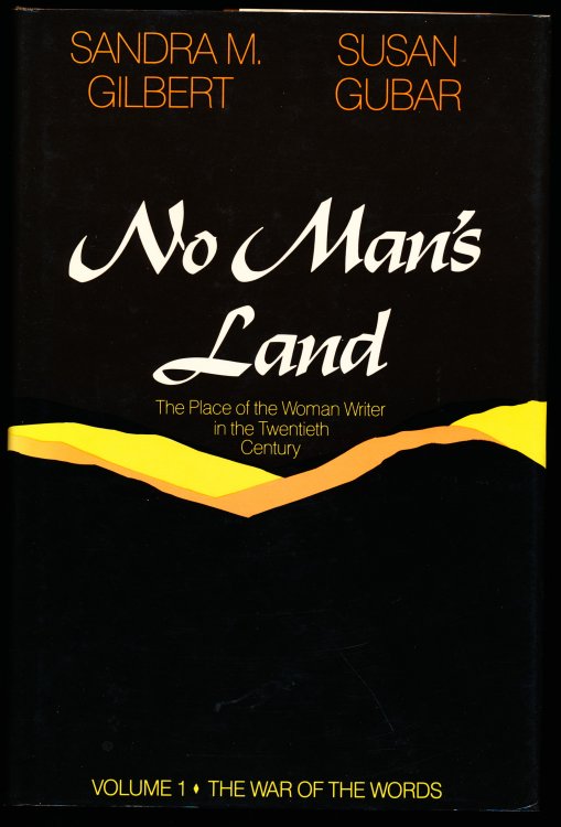 NO MAN'S LAND. The Place of the Woman Writer in the Twentieth Century. Vol. 1: The War of the Words