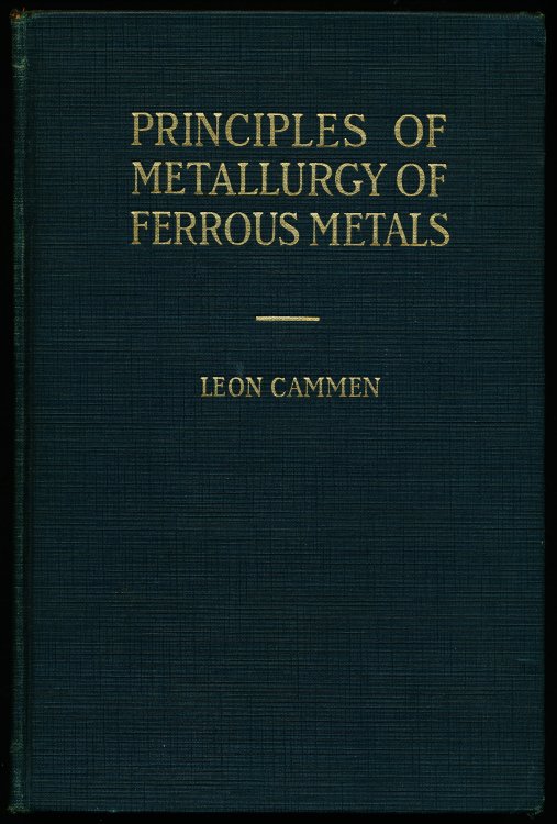 PRINCIPLES OF METALLURGY OF FERROUS METALS. A Manual For Mechanical Engineers