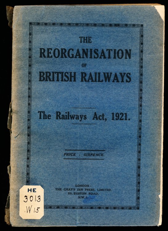THE REORGANISATION OF BRITISH RAILWAYS. THE RAILWAYS ACT 1921