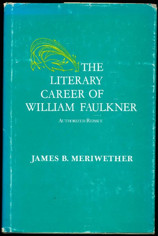 THE LITERARY CAREER OF WILLIAM FAULKNER. A Bibliographical Study. Authorized Reissue