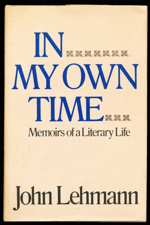 IN MY OWN TIME. Memoirs of a Literary Life
