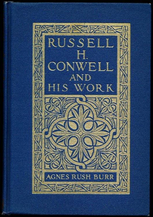 RUSSELL H. CONWELL AND HIS WORK. One Man's Interpretation of Life