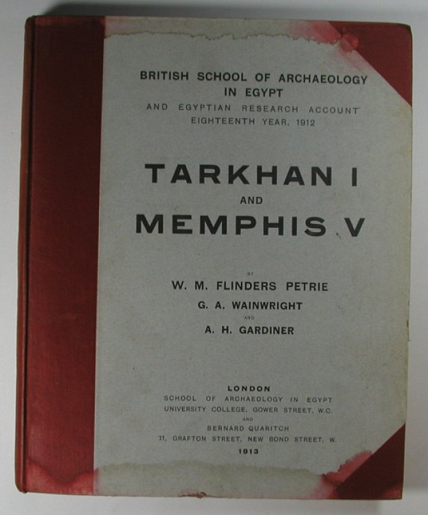 TARKHAN I AND MEMPHIS V. British School of Archaeology in Egypt And Egyptian Research Account Eighteenth Year 1912
