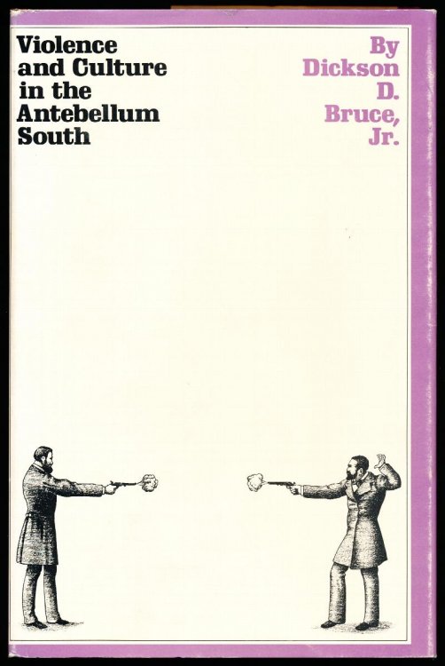 VIOLENCE AND CULTURE IN THE ANTEBELLUM SOUTH