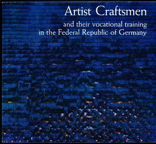 ARTIST CRAFTSMEN and Their Vocational Training in the Federal Republic of Germany