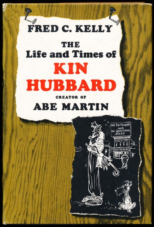 THE LIFE AND TIMES OF KIN HUBBARD, CREATOR OF ABE MARTIN