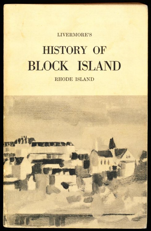LIVERMORE'S HISTORY OF BLOCK ISLAND, RHODE ISLAND