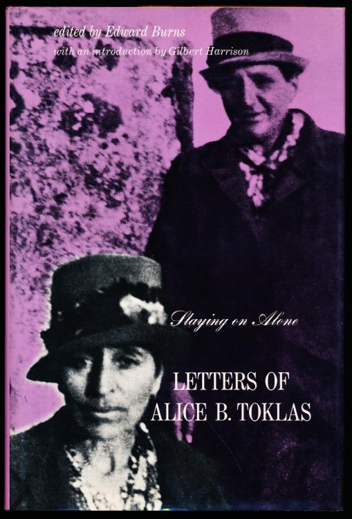 STAYING ON ALONE. LETTERS OF ALICE B. TOKLAS