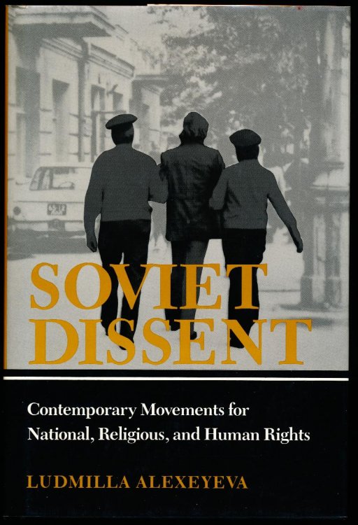 SOVIET DISSENT. Contemporary Movements for National, Religious, and Human Rights