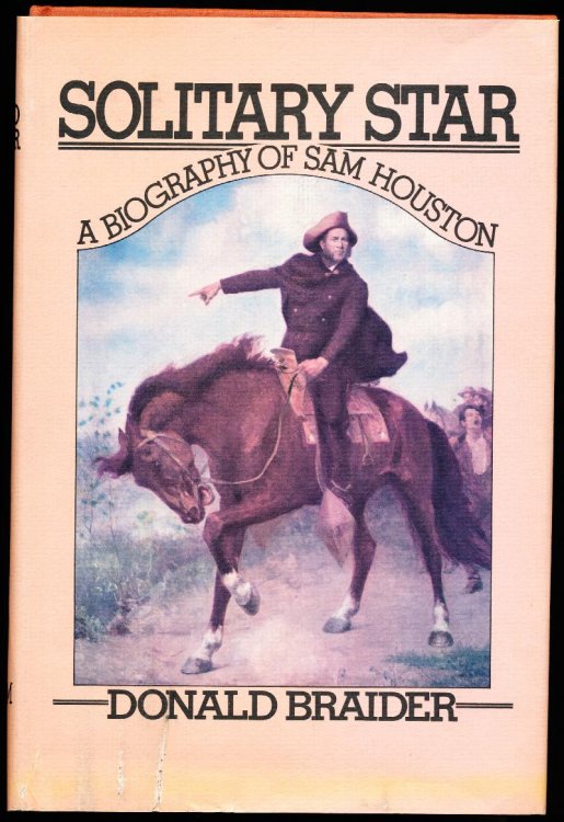 SOLITARY STAR. A Biography of Sam Houston
