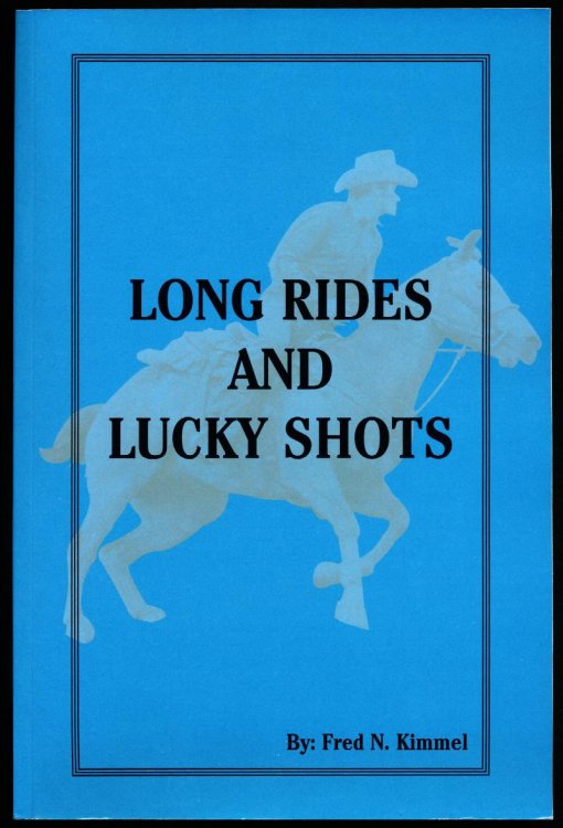 LONG RIDES AND LUCKY SHOTS