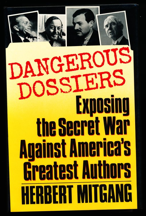 DANGEROUS DOSSIERS. Exposing the Secret War Against America's Greatest Authors