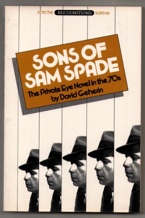Sons of Sam Spade: The Private Eye Novel in the 70's