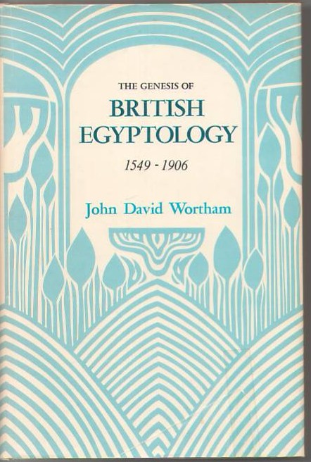 The Genesis of British Egyptology 1549-1906
