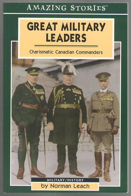 Great Military Leaders: Charismatic Canadian Commanders