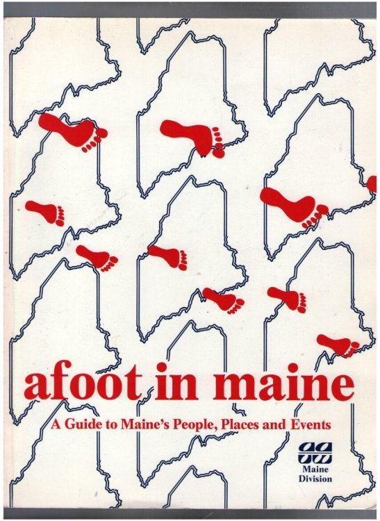 Afoot in Maine A Guide to Maine's People, Places and Events
