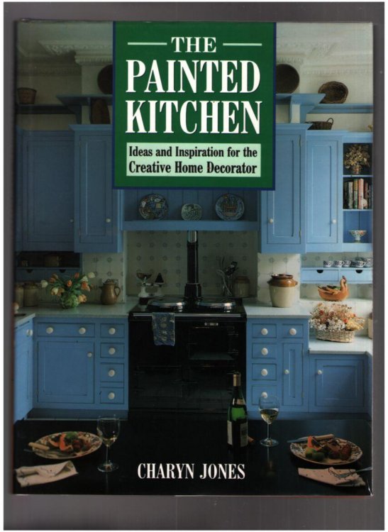 The Painted Kitchen: Ideas and Inspiration for the Creative Home Decorator
