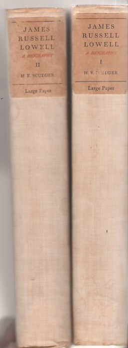 James Russell Lowell: A Biography in Two Volumes