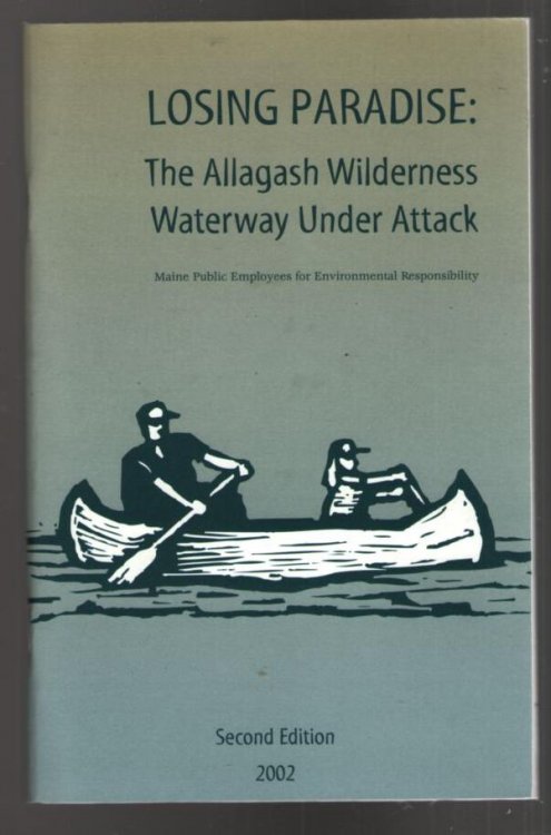 Losing Paradise: The Allagash Wilderness Waterway Under Attack